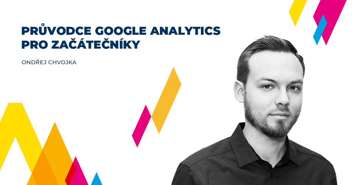 Průvodce Google Analytics pro začátečníky