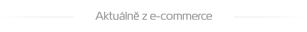 Aktuálně z e-commerce