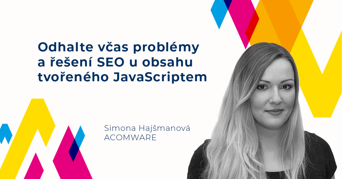 Odhalte včas problémy a řešení SEO u obsahu tvořeného JavaScriptem