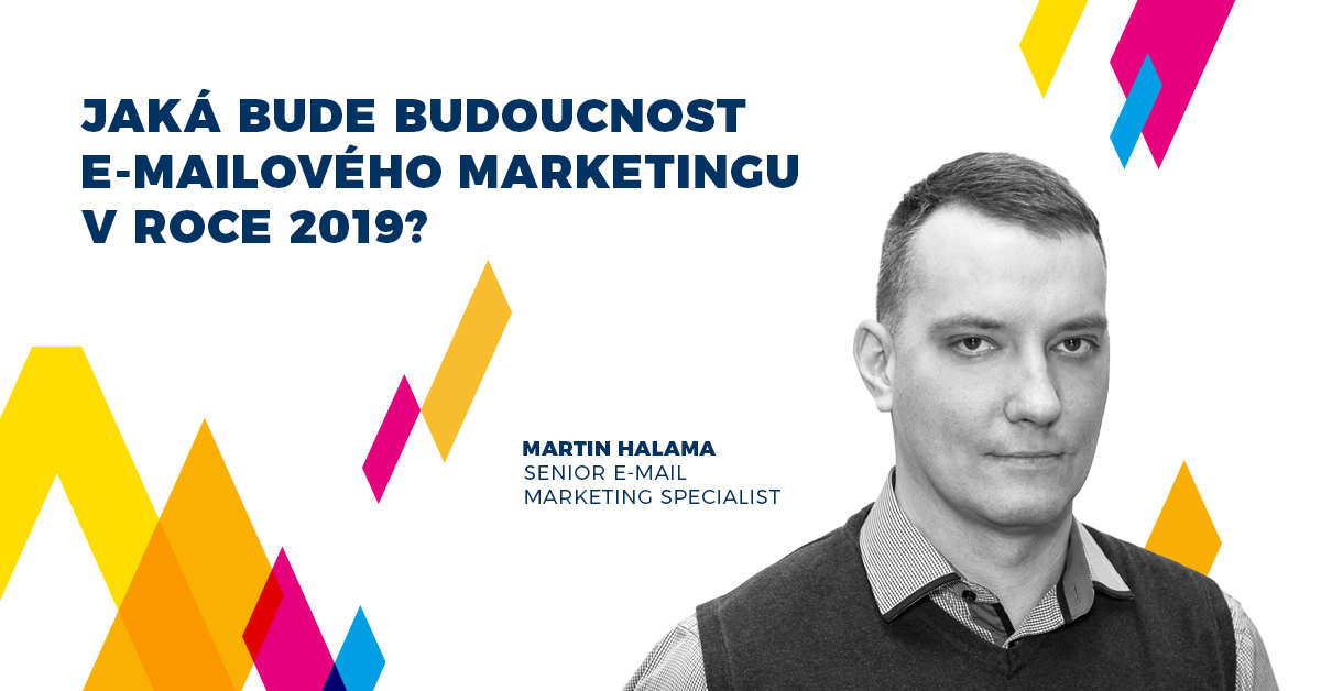 Jaká bude budoucnost e-mailového marketingu v roce 2019?