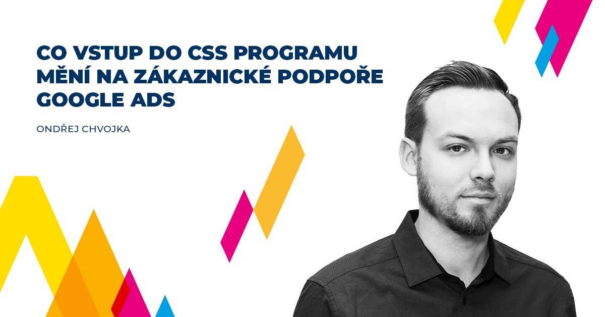 Co vstup do CSS programu mění na zákaznické podpoře Google Ads